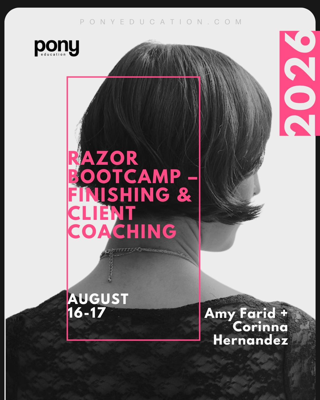 RAZOR BOOTCAMP – FINISHING & CLIENT COACHING with Amy Farid + Corinna Hernandez